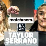 Katie Taylor vs Amanda Serrano Start Times, Running Order