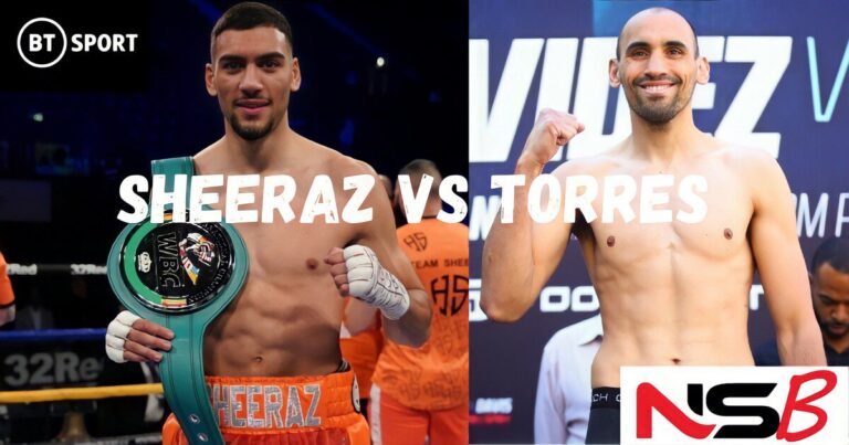 Sheeraz vs Torres Preview, Start Times, Full Undercard, Main Event Ring Walks