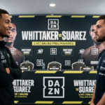 DAZN to Stream Whittaker vs Suarez Preliminaries Online